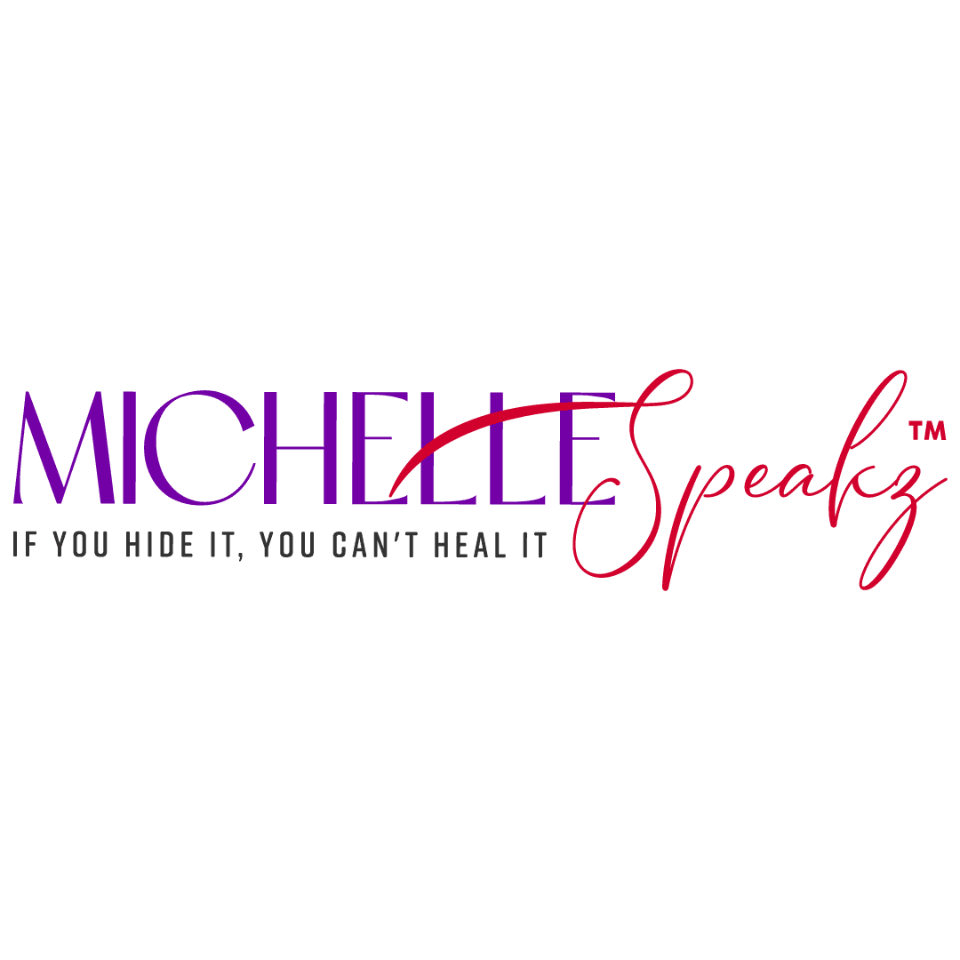 Michelle Speakz Co. If You Hide It, You Can’t Heal It